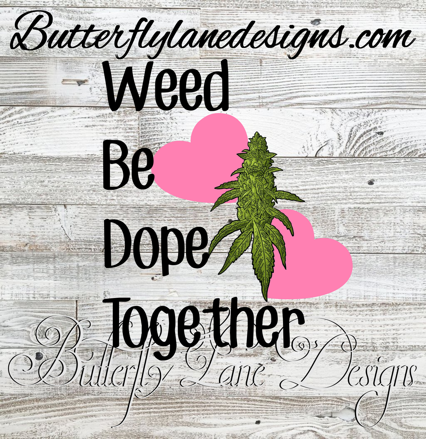 Weed Be Dope Together-2- PNG-Digital-