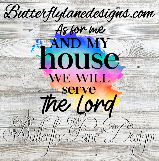 As for me and my house, we will serve the lord, Rainbow watercolor inks :: Clear Cast Decal