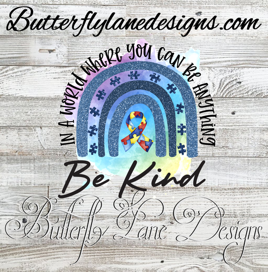 Autism-In a world where you can be anything-be kind :: Clear Cast Decal