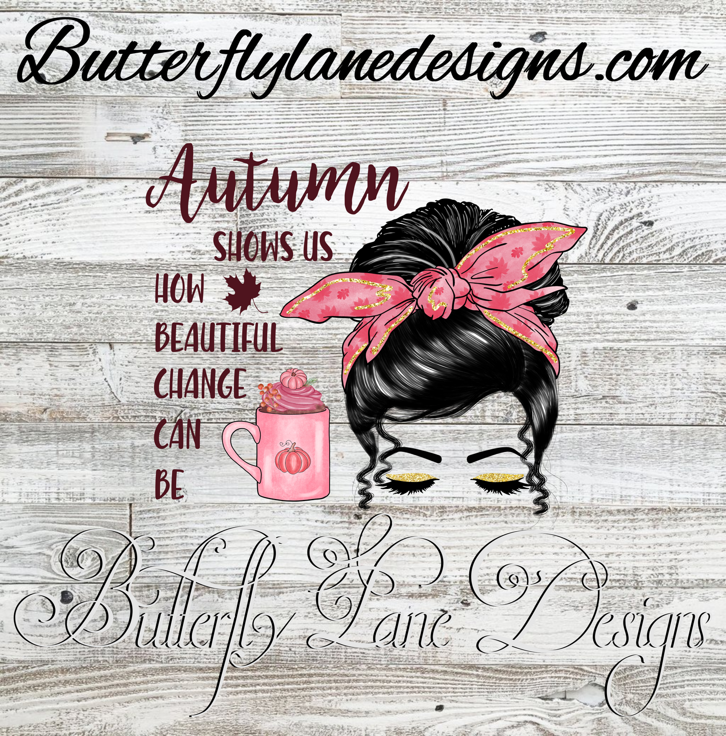 Autumn shows us how beautiful change can be-messy bun :: Clear Decal :: VC Decal