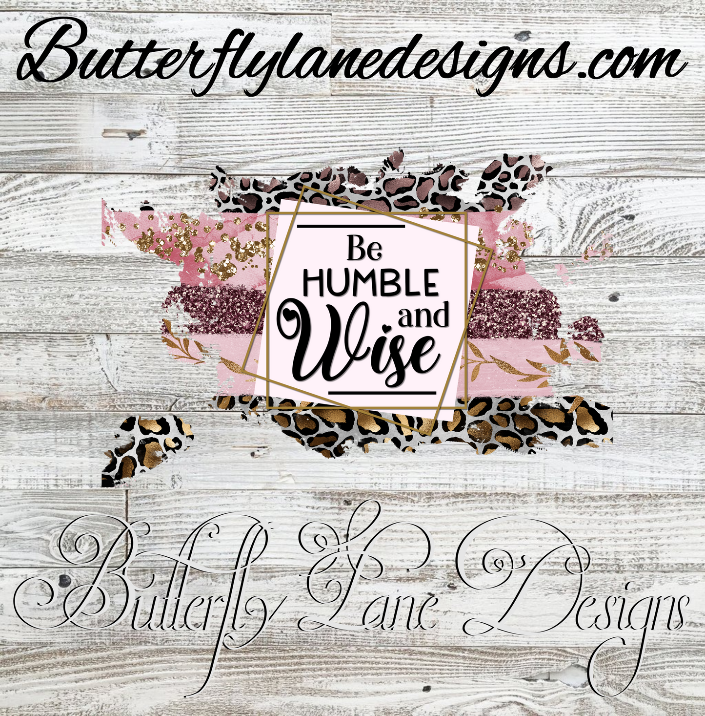 Be Humble and wise-Pink leopard :: Clear Cast Decal