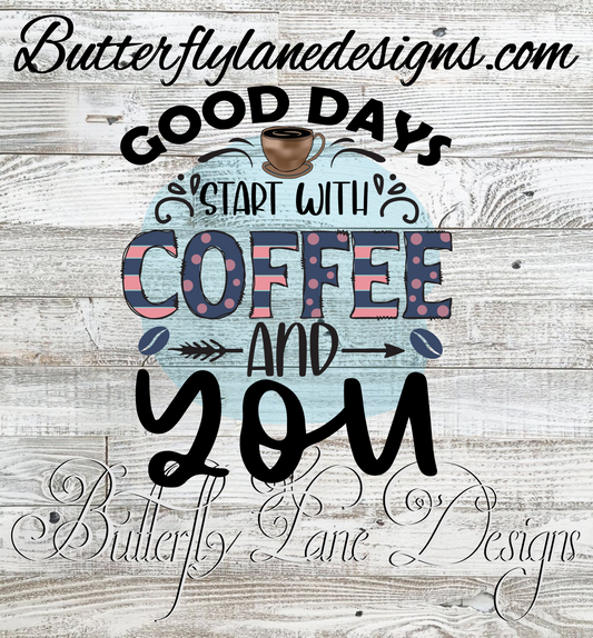 Coffee-Good days start with coffee & you  :: Clear Cast Decal