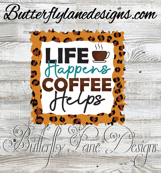 Life happens coffee helps :: Clear Cast Decal