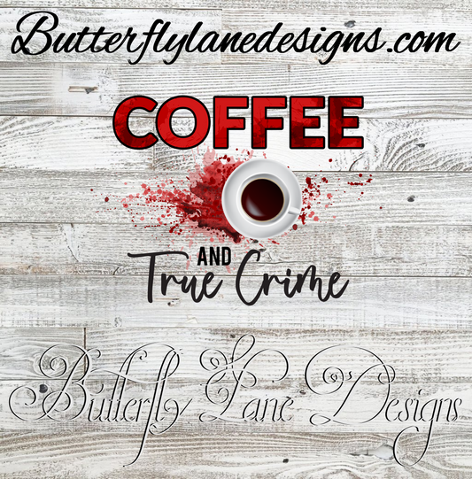 Coffee and True Crime:: Clear Cast Decal