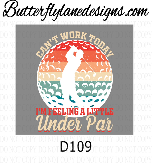 D109 Can't work today-Feeling under par :: Clear Decal :: VC Decal