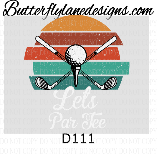 D111 Lets Par Tee :: Clear Decal :: VC Decal