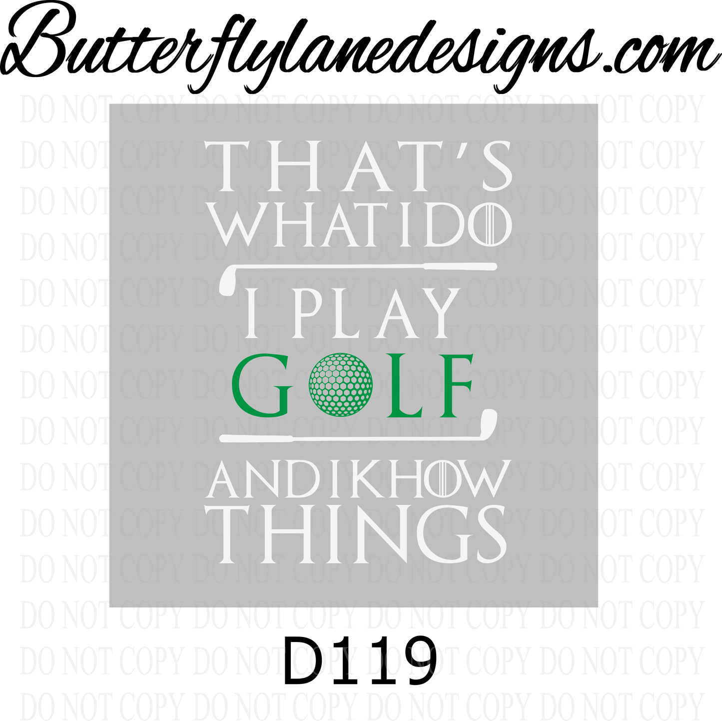 D119 That's what I do, I play golf and I know things :: Clear Decal :: VC Decal