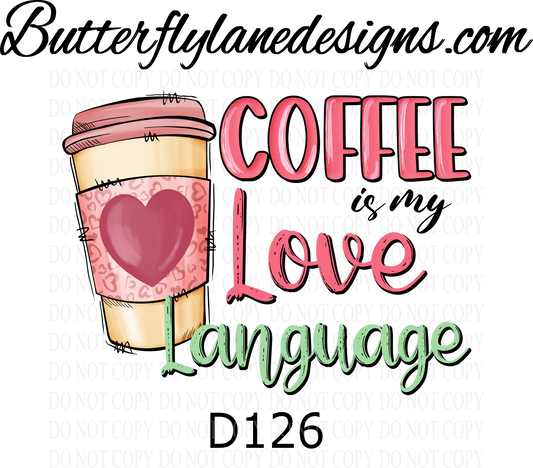 D126 Coffee is my Love Language :: Clear Decal :: VC Decal