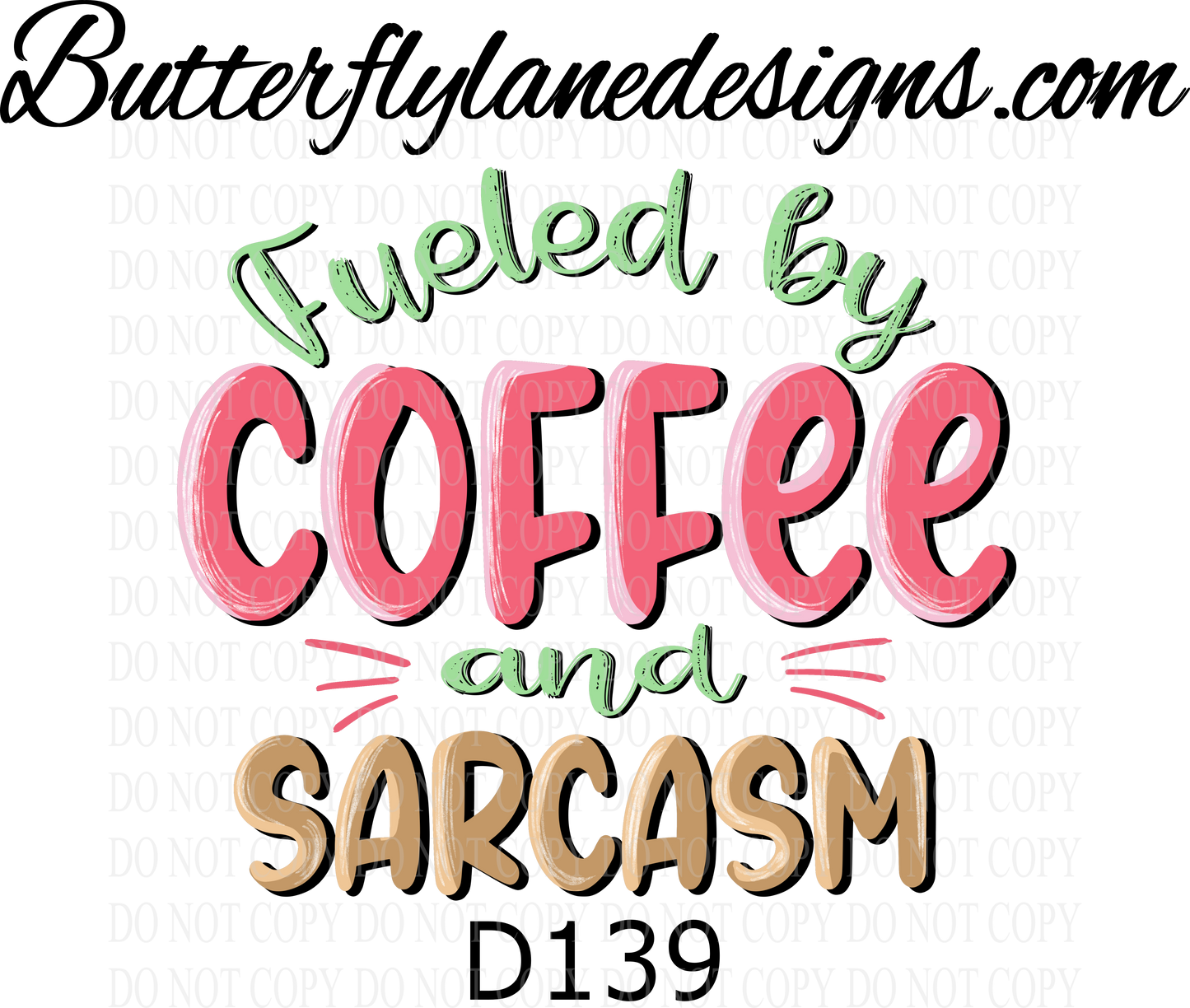 D139 Fueled by coffee and sarcasm :: Clear Decal :: VC Decal