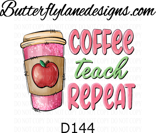 D144 Coffee-teach-repeat :: Clear Decal :: VC Decal