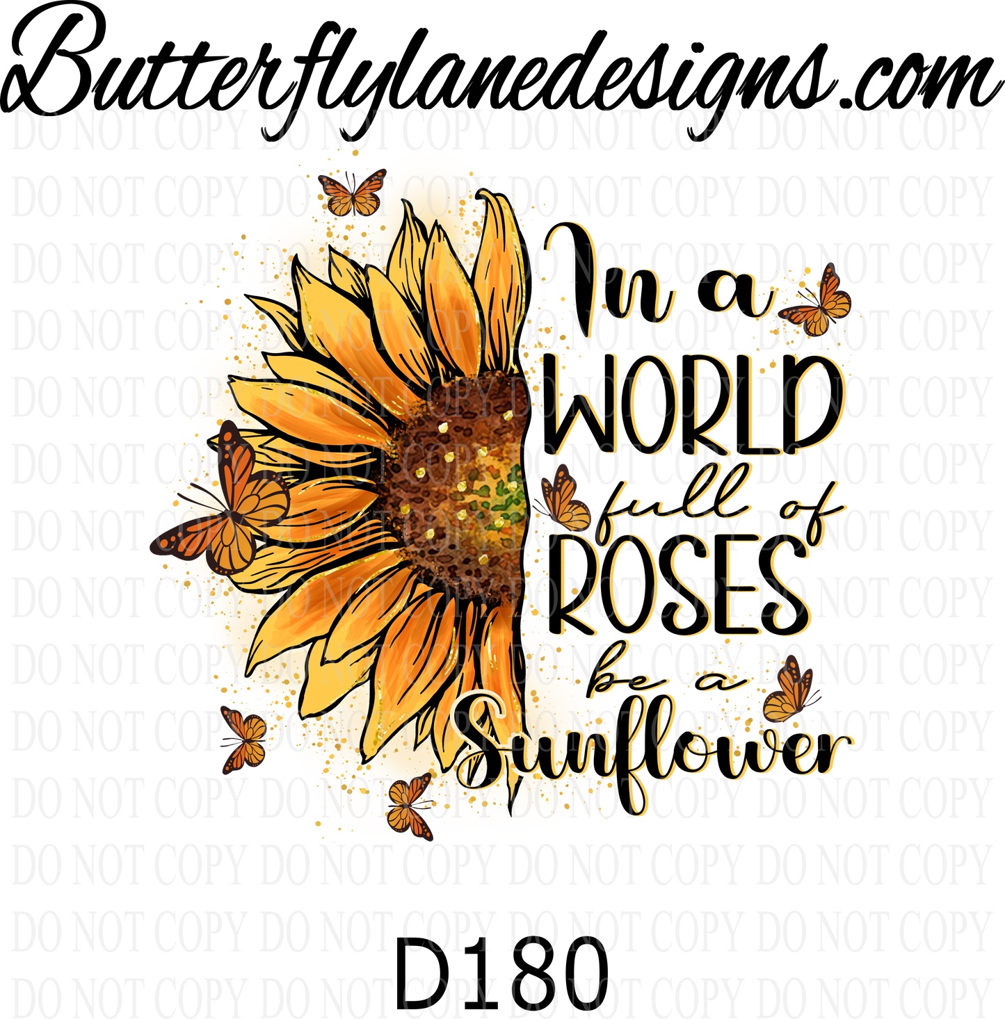 D180 In a world full of roses be a sunflower 02 :: Clear Decal :: VC Decal