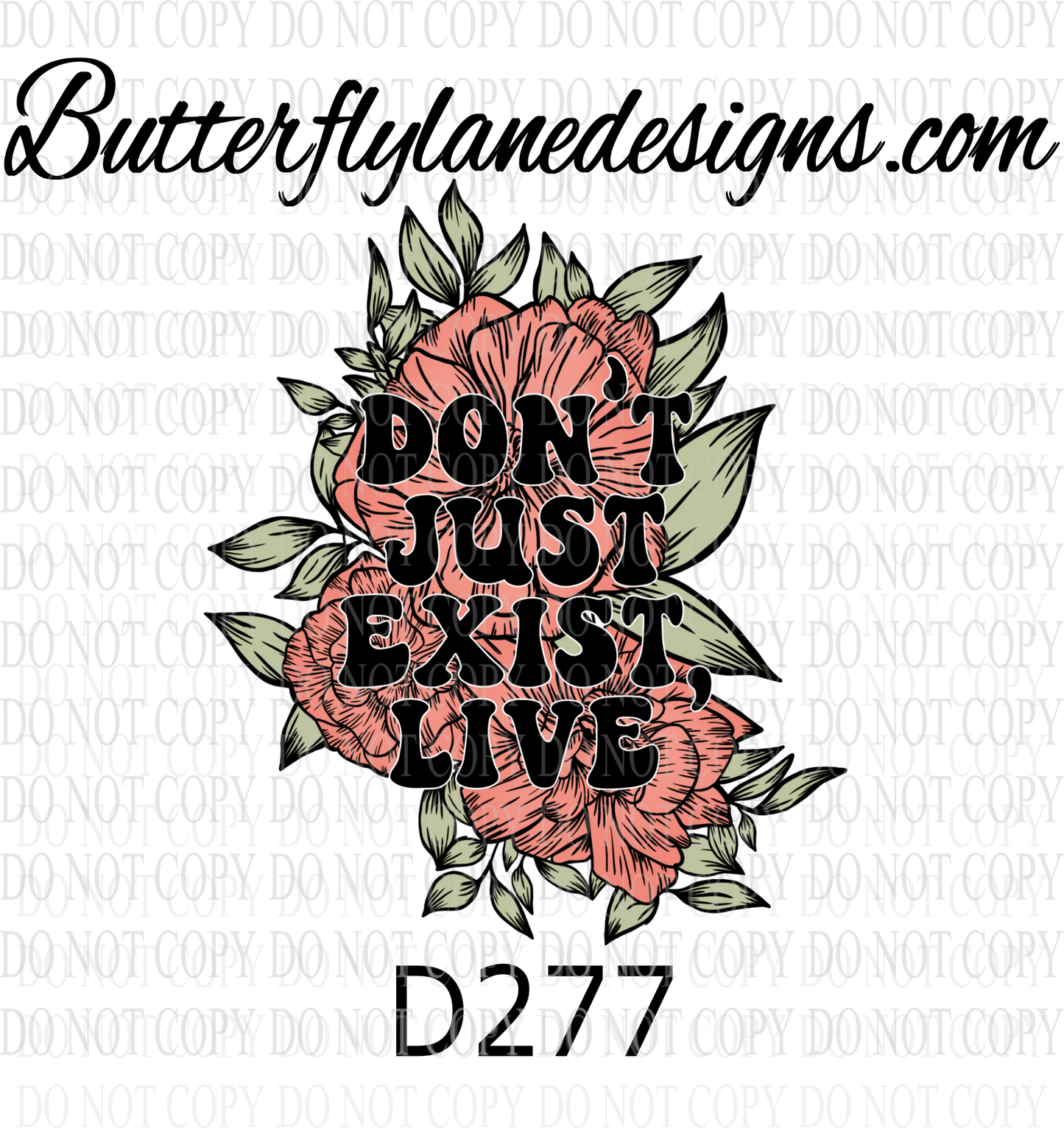 D277- Don't Just exist-Live:: Clear Decal :: VC Decal