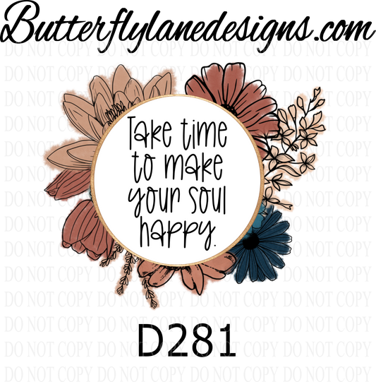 D281 Take time to make your soul happy :: Clear ::  VC Decal