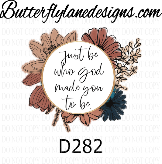 D282 Just be who God made you to be :: Clear ::  VC Decal