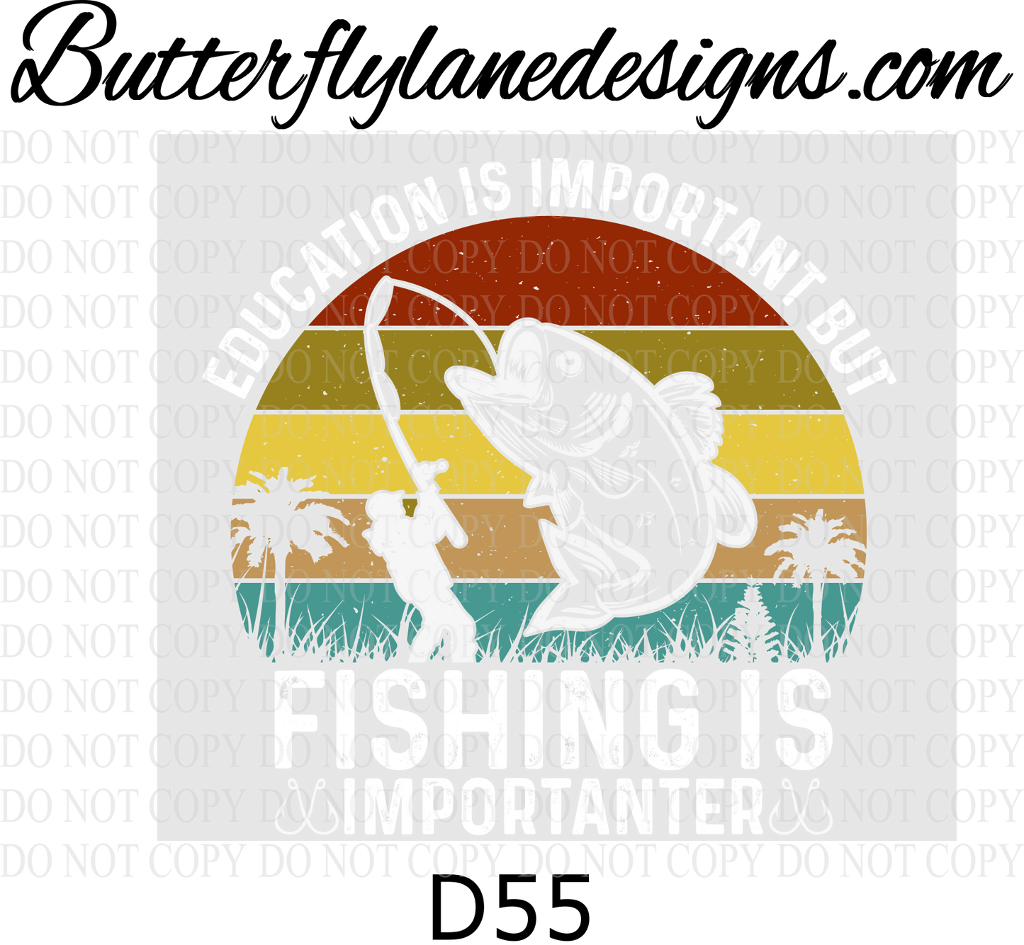D55 Education is important but fishing :: Clear Decal :: VC Decal