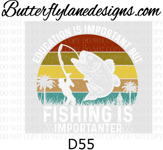 D55 Education is important but fishing :: Clear Decal :: VC Decal