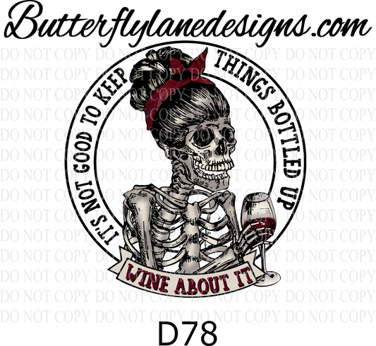 D78 Its not good to keep things bottled up- wine about it  :: Clear Decal :: VC Decal