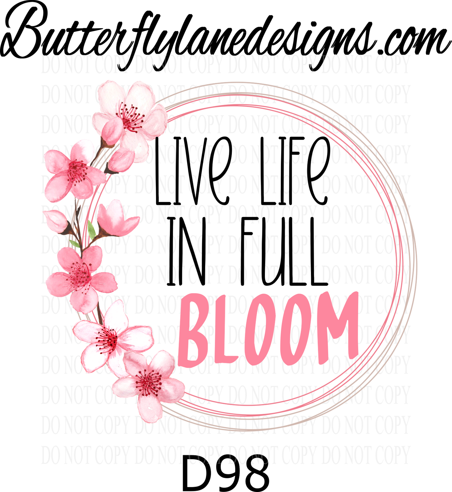 D98 Live life in full bloom-BLD :: Clear Decal :: VC Decal