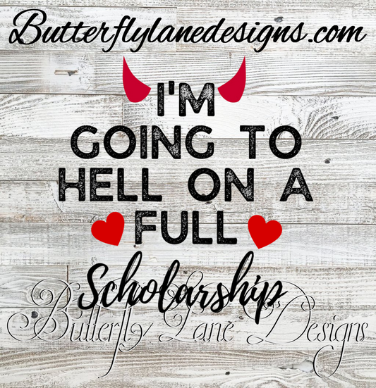 I'm going to hell on a full scholarship :: Clear Decal :: VC Decal