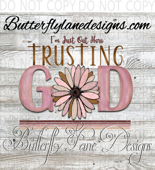 I'm just out here trusting GOD :: Clear Decal :: VC Decal