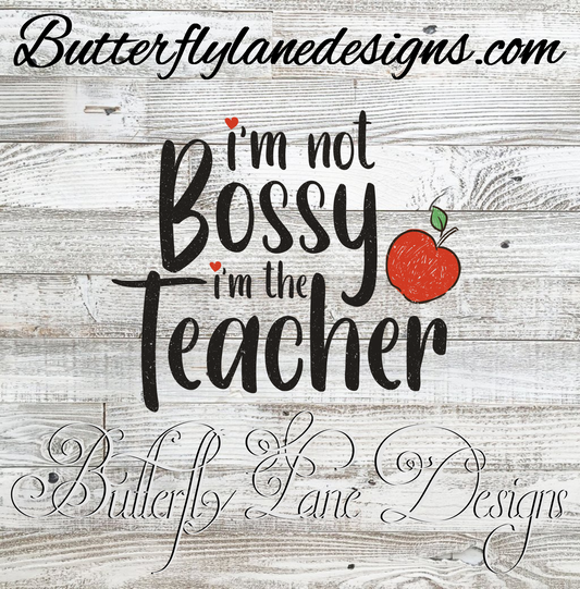 I'm not bossy, I'm the teacher :: Clear Cast Decal