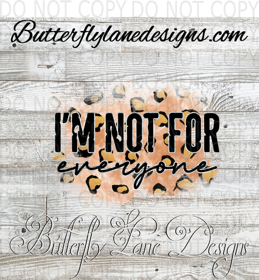 I'm not for everyone  :: Clear Decal