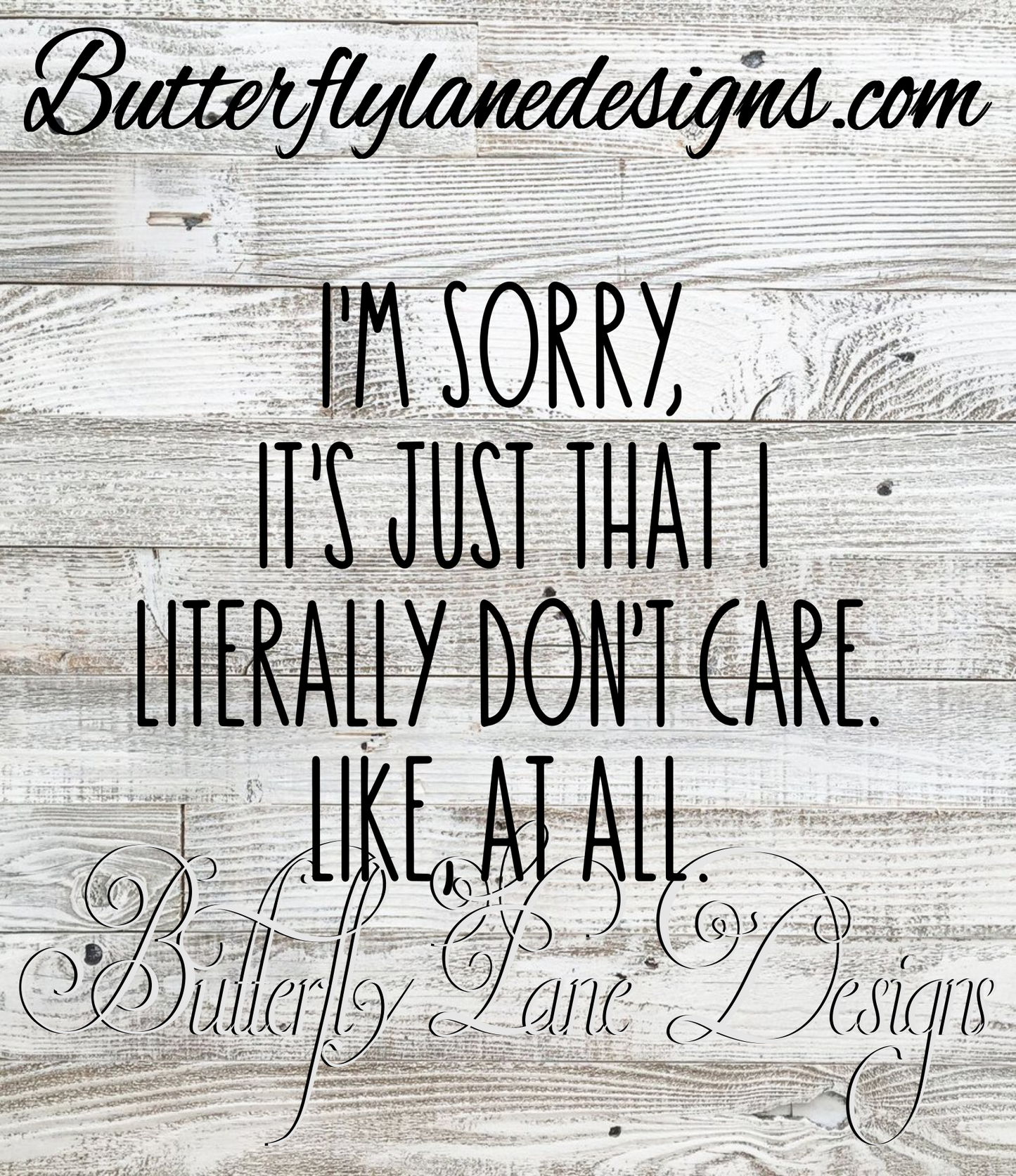 Im sorry, I literally do not care :: Clear Decal or VCD