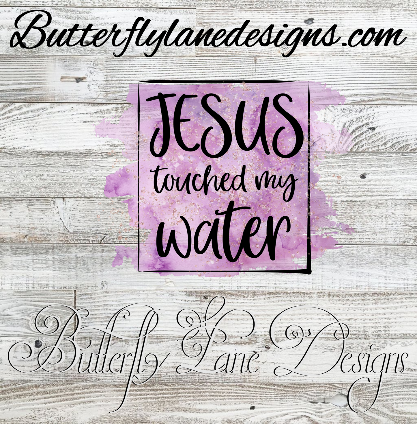 Jesus touched my water :: Clear Cast Decal
