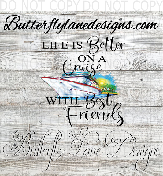 Life is better on a cruise with best friends :: Clear Decal :: VC Decal