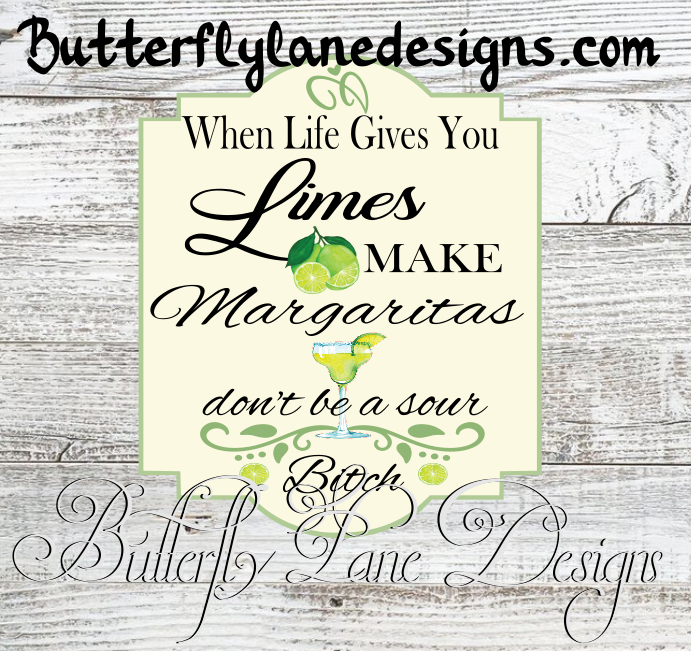 When Life gives you Limes make Margaritas_ PNG -digital-