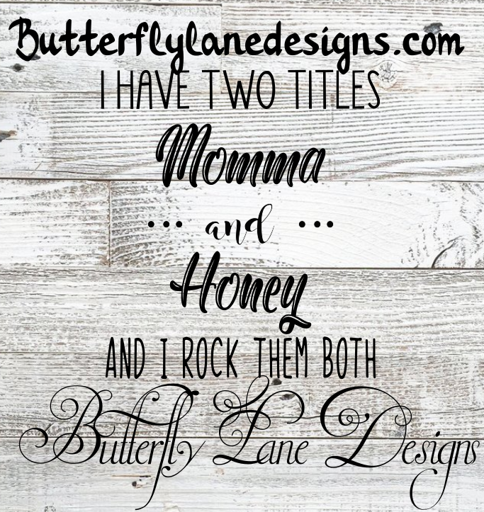 I have two titles_Momma & Honey_ I rock them both  SVG File Only