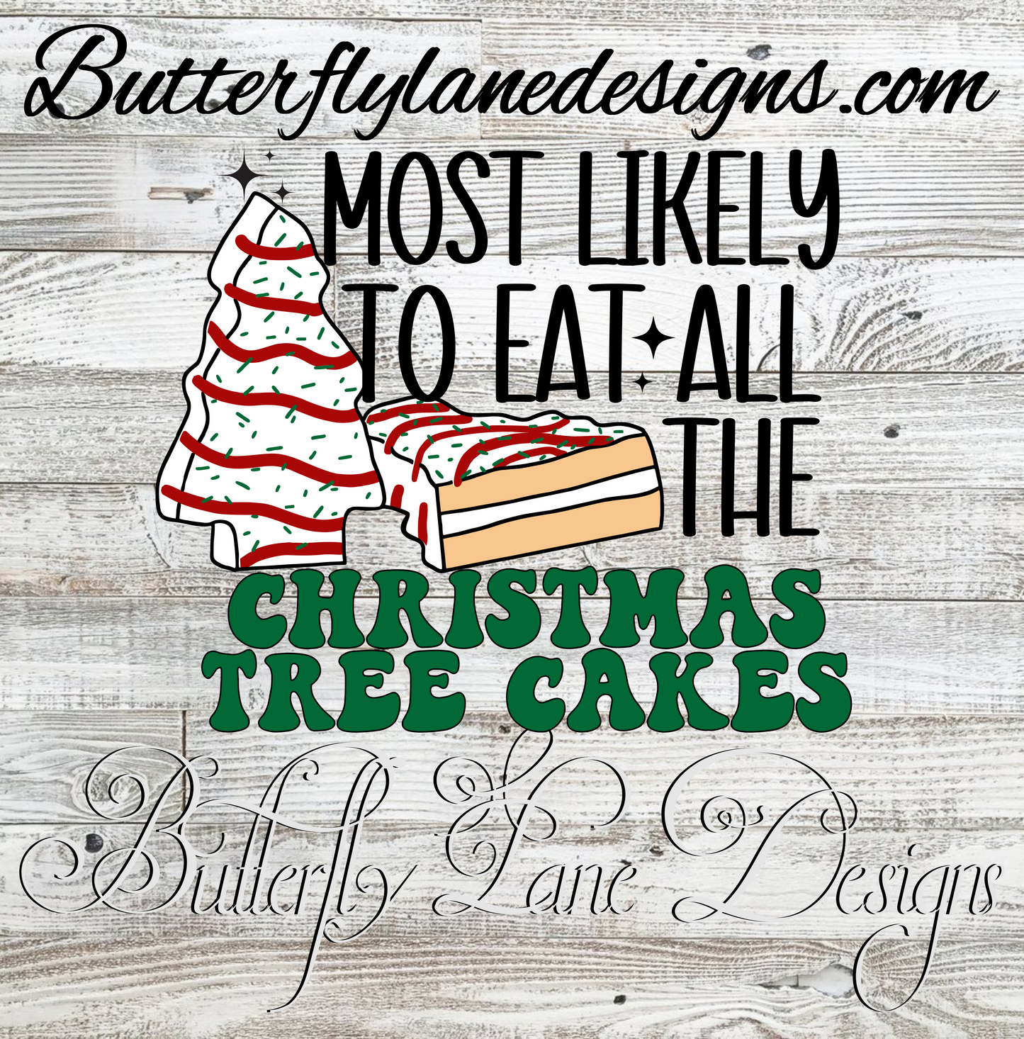 Most likely to eat all the Christmas tree cakes- :: Clear Decal :: VC Decal