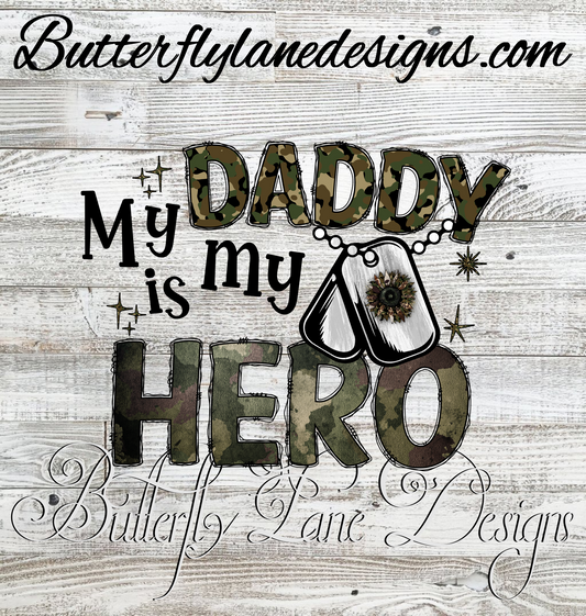 My Daddy is my hero Camo :: Clear Decal / VC Decal