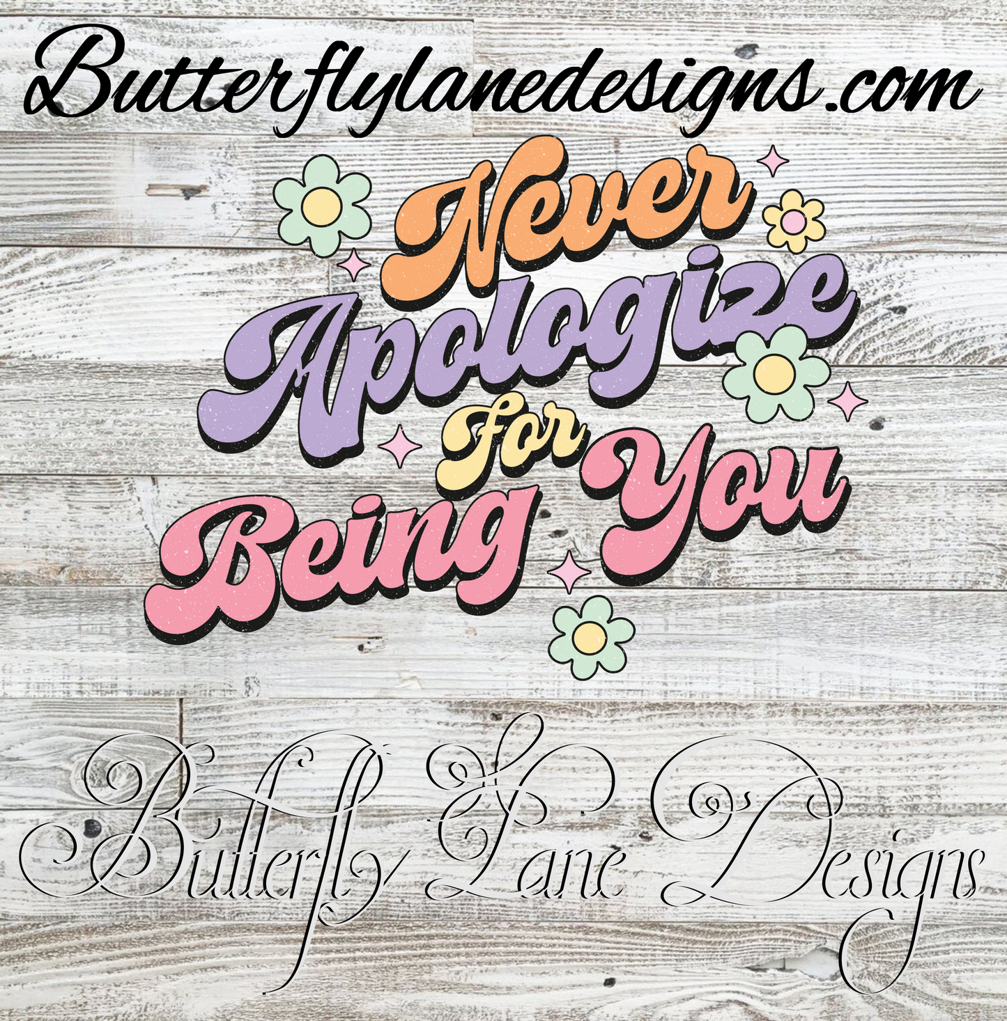 Never apologize for being you :: Clear Decal :: VC Decal