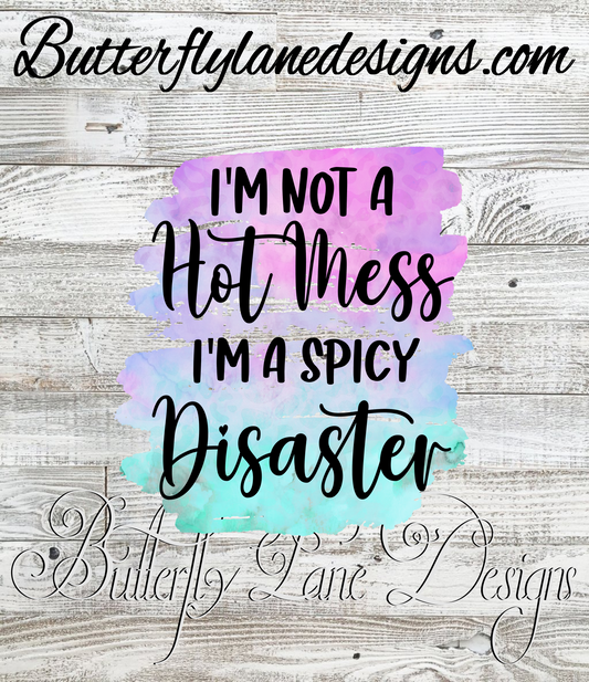 Not a hot mess, a spicey disaster-watercolor :: Clear Decal or VCD