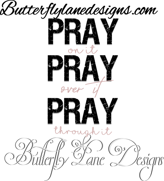 Pray on it, Pray over it, Pray through it :: Clear Cast Decal