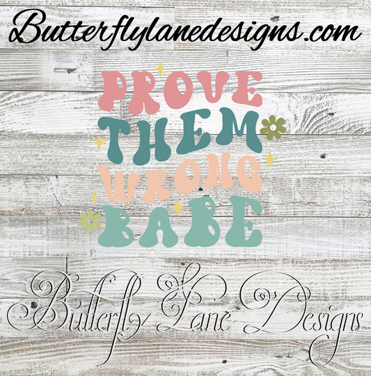 Prove them wrong babe :: Clear Decal :: VC Decal