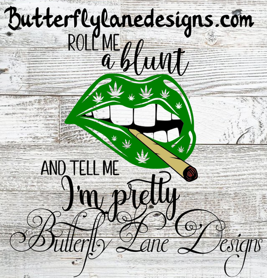 Roll me a blunt and tell me I'm pretty-green  :: Clear Cast Decal