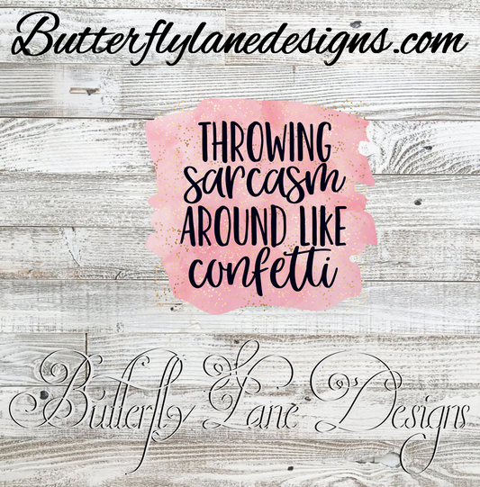 Throwing sarcasm around like confetti :: Clear Cast Decal