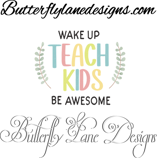 Wake up teach kids be awesome :: Clear Cast Decal