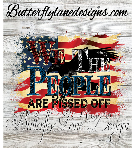 We the people are pissed off :: Clear Decal or VCD