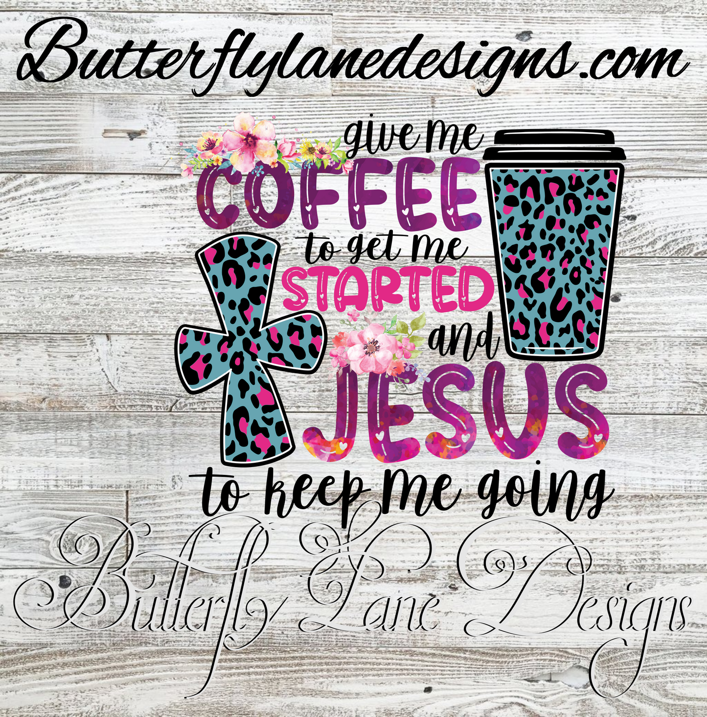 Coffee to get me started & Jesus to keep me going :: Clear Cast Decal