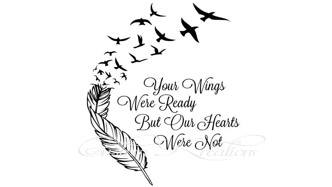 Your Wings were Ready, Our hearts were not SVG File