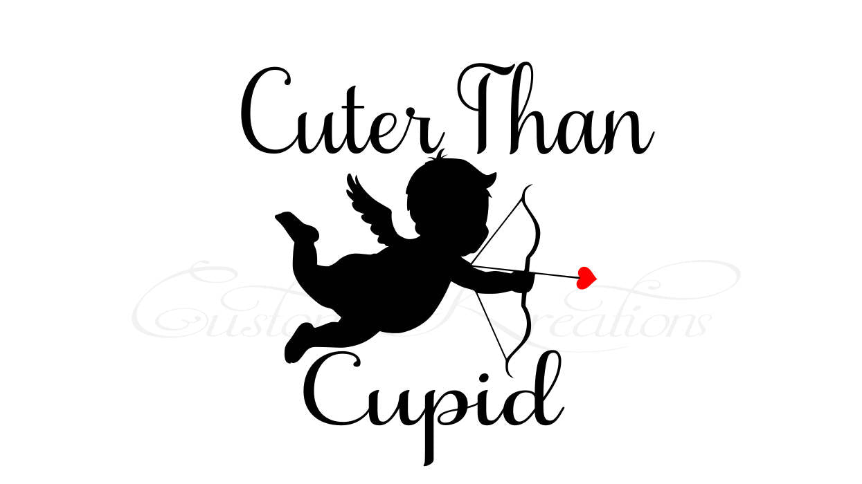 Cuter Than Cupid _ Valentines SVG File