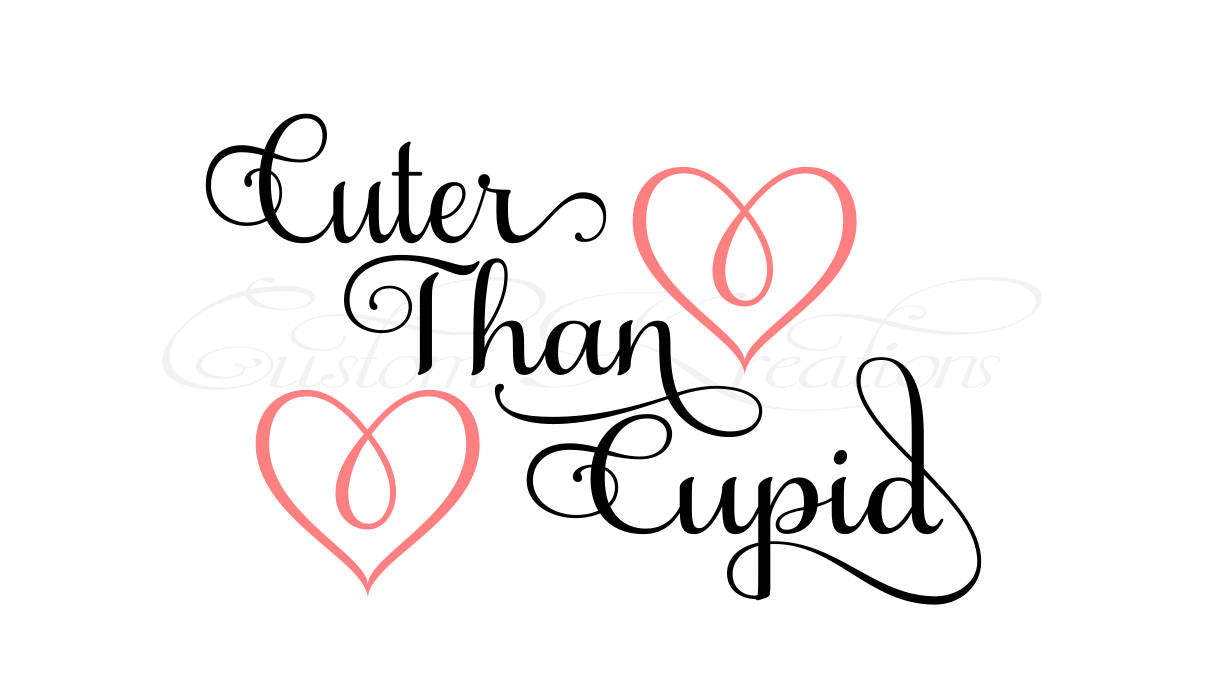 Cuter Than Cupid_ Valentines SVG File