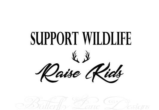 Support Wildlife_Raise Kids  SVG File