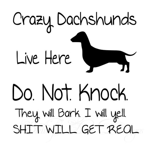 Crazy Dachshunds Live here  SVG File