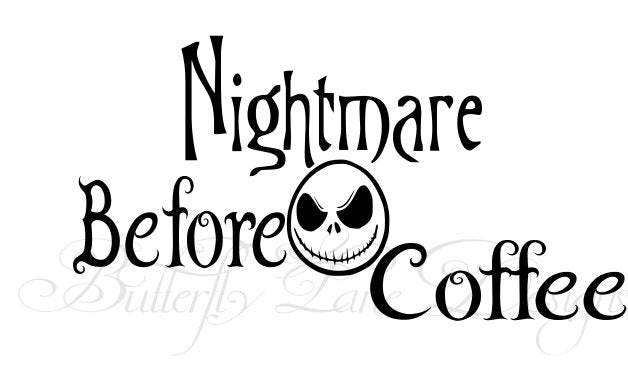 Nightmare before Coffee  SVG File Only