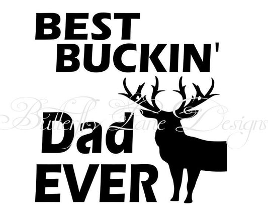 Best Buckin Dad  SVG File Only