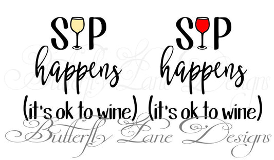 Sip Happens, It's Ok to wine   SVG File